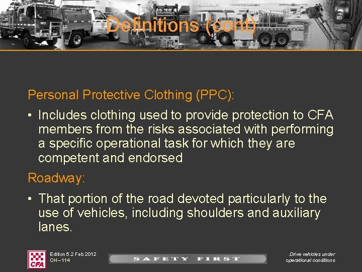 Definitions (cont) Personal Protective Clothing (PPC): • Includes clothing used to provide protection to