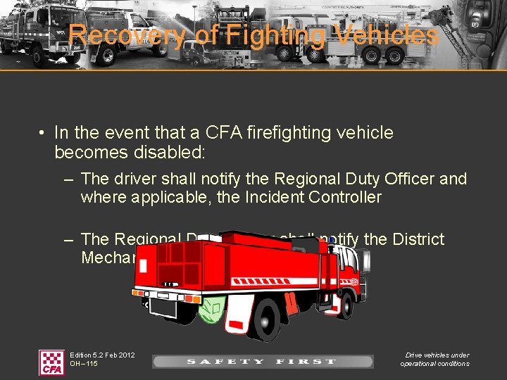 Recovery of Fighting Vehicles • In the event that a CFA firefighting vehicle becomes