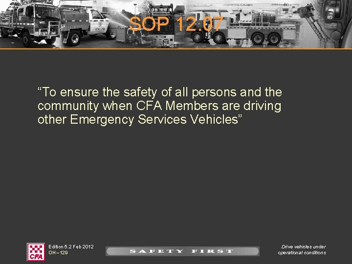 SOP 12. 07 “To ensure the safety of all persons and the community when
