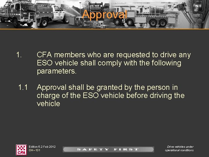 Approval 1. CFA members who are requested to drive any ESO vehicle shall comply