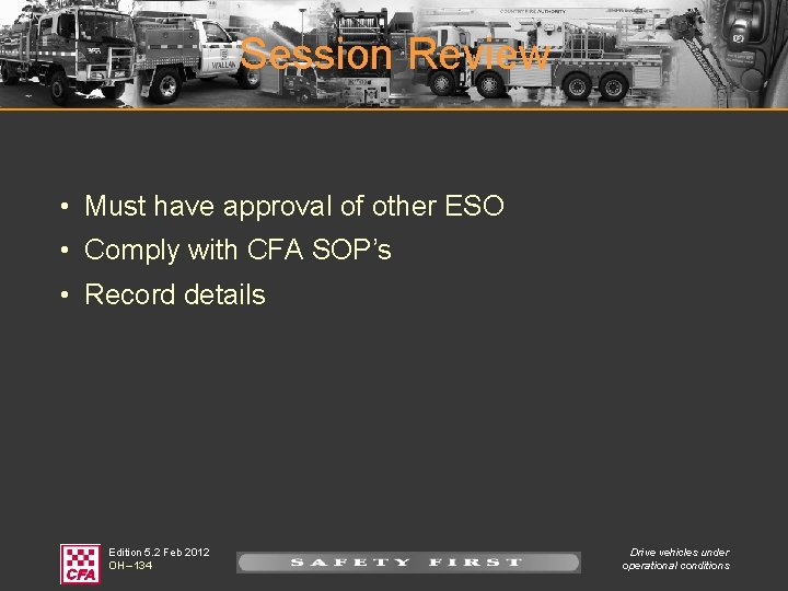 Session Review • Must have approval of other ESO • Comply with CFA SOP’s