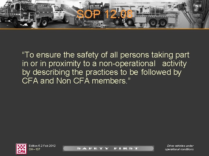 SOP 12. 08 “To ensure the safety of all persons taking part in or