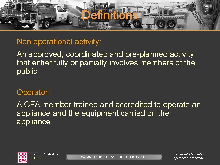 Definitions Non operational activity: An approved, coordinated and pre-planned activity that either fully or