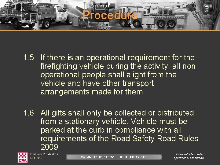 Procedure 1. 5 If there is an operational requirement for the firefighting vehicle during