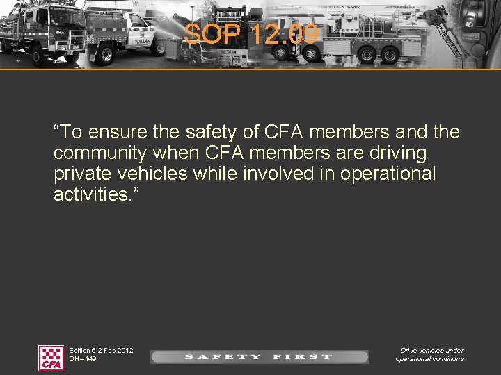 SOP 12. 09 “To ensure the safety of CFA members and the community when