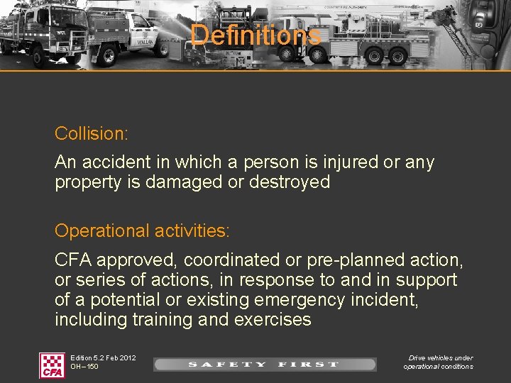 Definitions Collision: An accident in which a person is injured or any property is