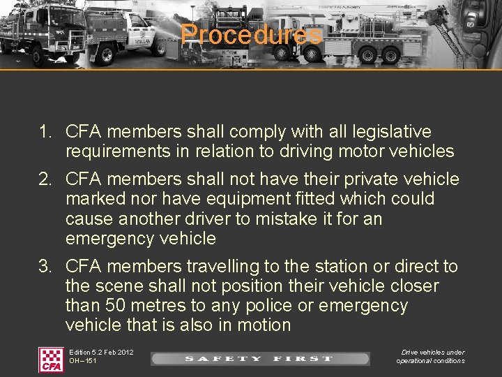 Procedures 1. CFA members shall comply with all legislative requirements in relation to driving