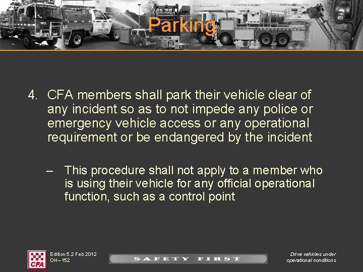 Parking 4. CFA members shall park their vehicle clear of any incident so as