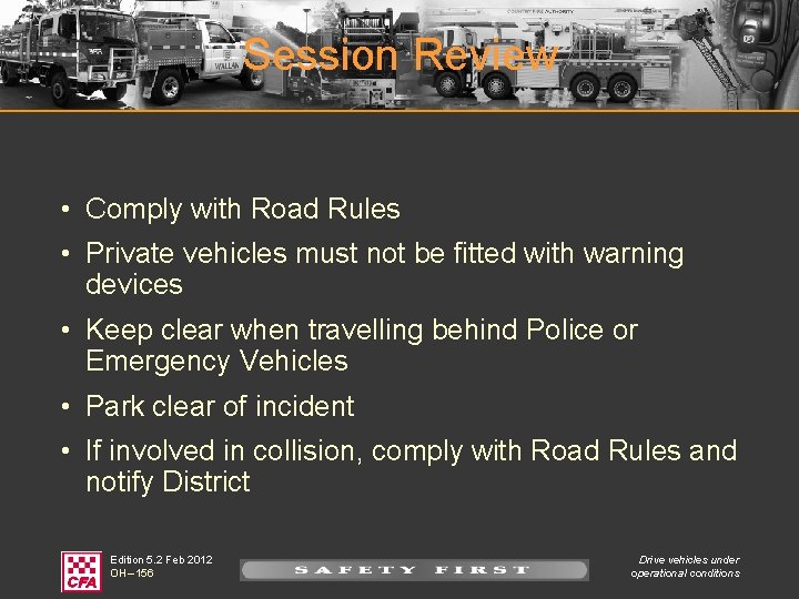 Session Review • Comply with Road Rules • Private vehicles must not be fitted