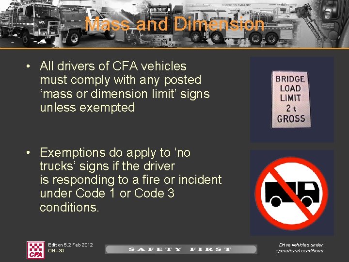 Mass and Dimension • All drivers of CFA vehicles must comply with any posted