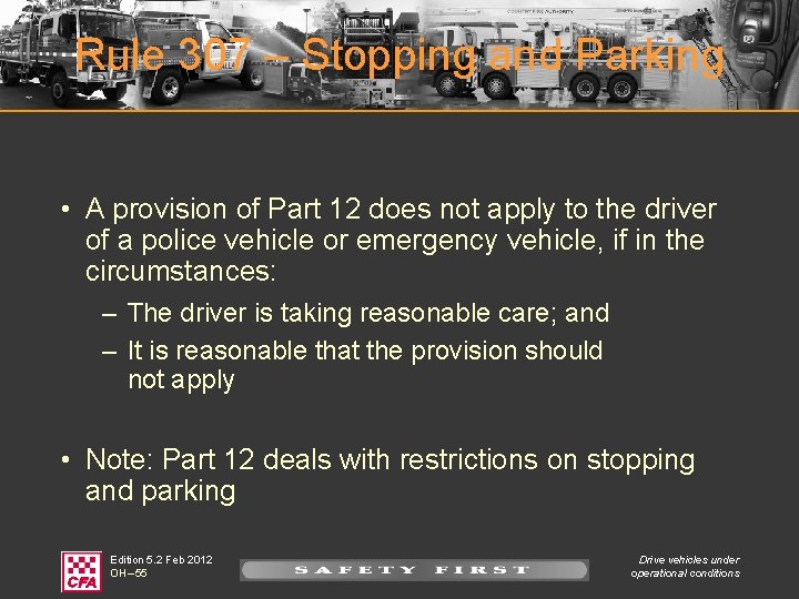 Rule 307 – Stopping and Parking • A provision of Part 12 does not