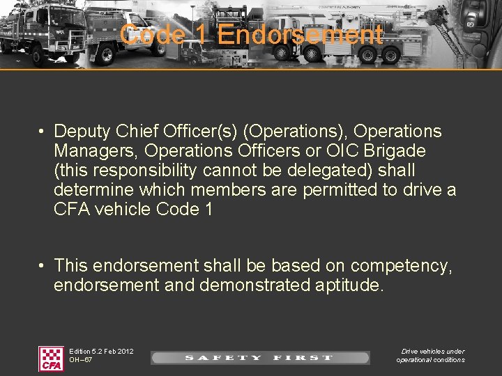 Code 1 Endorsement • Deputy Chief Officer(s) (Operations), Operations Managers, Operations Officers or OIC