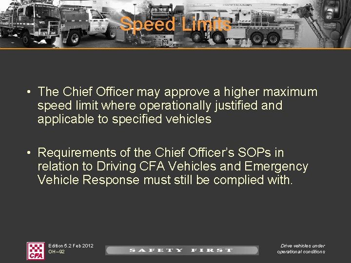 Speed Limits • The Chief Officer may approve a higher maximum speed limit where