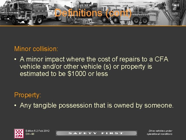 Definitions (cont) Minor collision: • A minor impact where the cost of repairs to