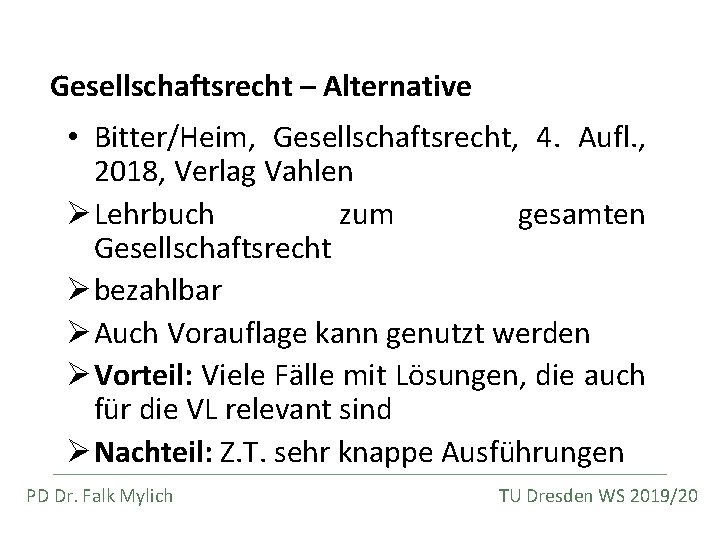 Gesellschaftsrecht – Alternative • Bitter/Heim, Gesellschaftsrecht, 4. Aufl. , 2018, Verlag Vahlen Ø Lehrbuch