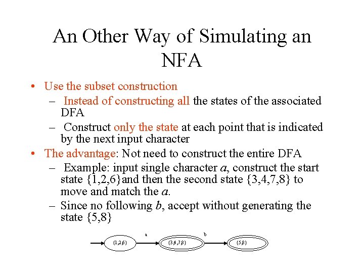 An Other Way of Simulating an NFA • Use the subset construction – Instead