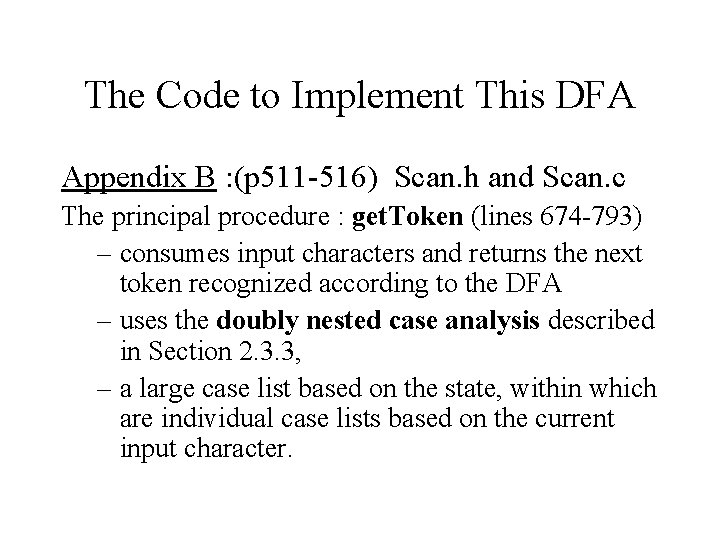 The Code to Implement This DFA Appendix B : (p 511 516) Scan. h