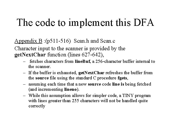 The code to implement this DFA Appendix B : (p 511 516) Scan. h
