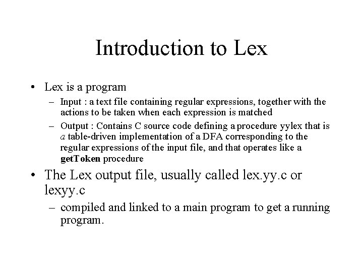 Introduction to Lex • Lex is a program – Input : a text file