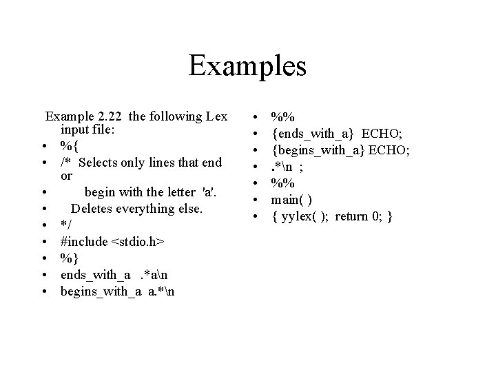 Examples Example 2. 22 the following Lex input file: • %{ • /* Selects