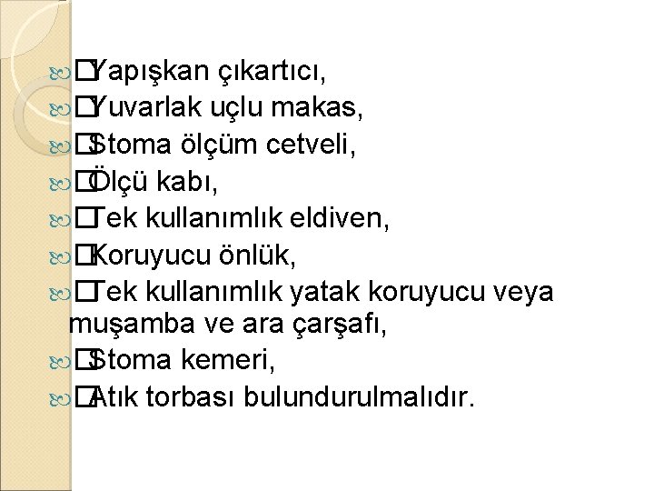 � Yapışkan çıkartıcı, � Yuvarlak uçlu makas, � Stoma ölçüm cetveli, � Ölçü � Yapışkan çıkartıcı, � Yuvarlak uçlu makas, � Stoma ölçüm cetveli, � Ölçü