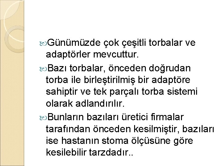 Günümüzde çok çeşitli torbalar ve adaptörler mevcuttur. Bazı torbalar, önceden doğrudan torba ile Günümüzde çok çeşitli torbalar ve adaptörler mevcuttur. Bazı torbalar, önceden doğrudan torba ile
