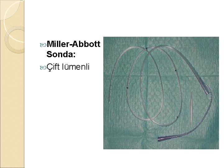 Miller-Abbott Sonda: Çift lümenli Miller-Abbott Sonda: Çift lümenli