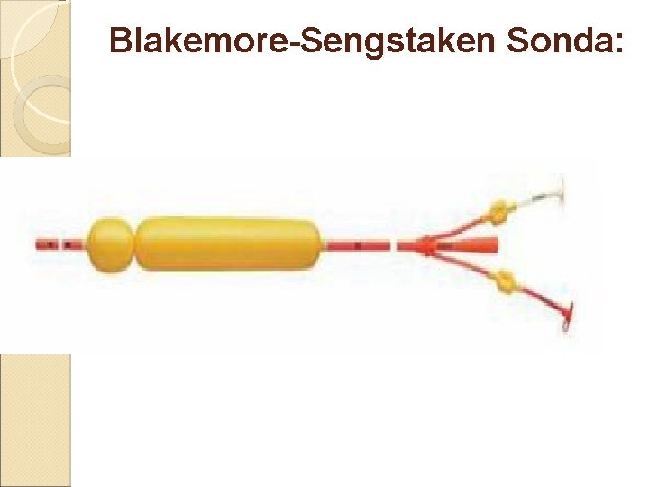 Blakemore-Sengstaken Sonda: Blakemore-Sengstaken Sonda: