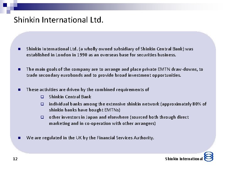 Shinkin International Ltd. 12 n Shinkin International Ltd. (a wholly owned subsidiary of Shinkin