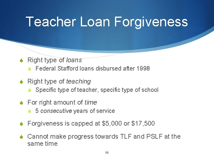 Teacher Loan Forgiveness S Right type of loans S Federal Stafford loans disbursed after