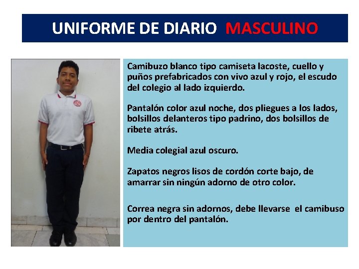 UNIFORME DE DIARIO MASCULINO Camibuzo blanco tipo camiseta lacoste, cuello y puños prefabricados con