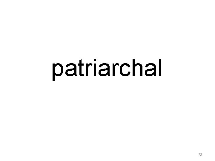 patriarchal 23 