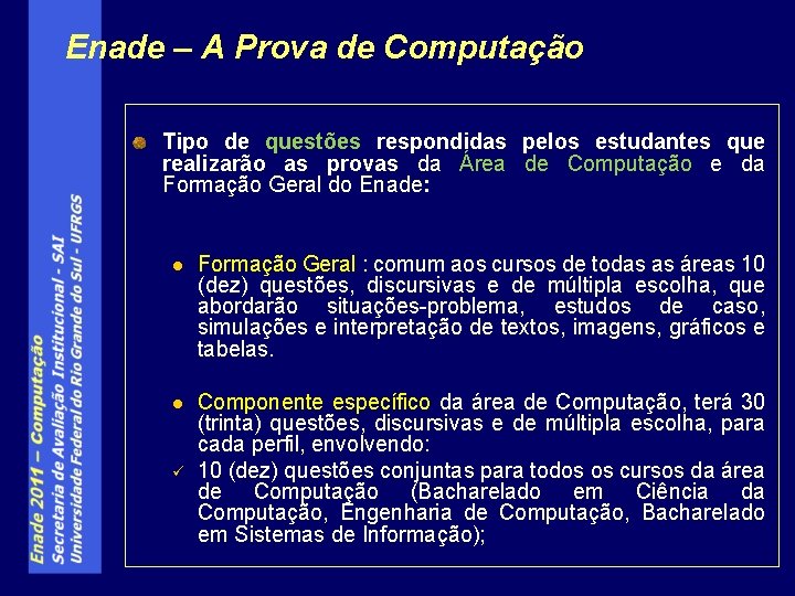 Enade – A Prova de Computação Tipo de questões respondidas pelos estudantes que realizarão