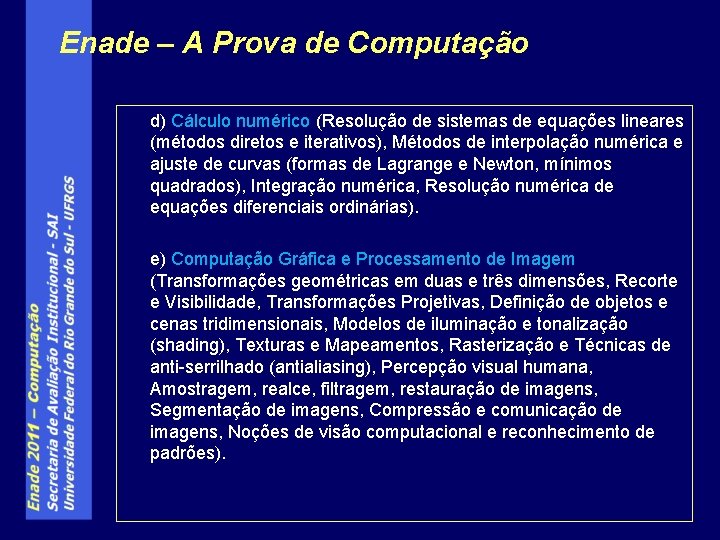 Enade – A Prova de Computação d) Cálculo numérico (Resolução de sistemas de equações