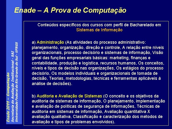 Enade – A Prova de Computação Conteúdos específicos dos cursos com perfil de Bacharelado