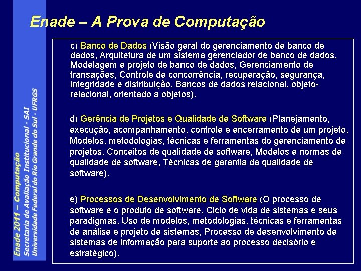 Enade – A Prova de Computação c) Banco de Dados (Visão geral do gerenciamento