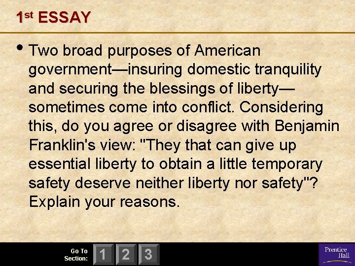 1 st ESSAY • Two broad purposes of American government—insuring domestic tranquility and securing