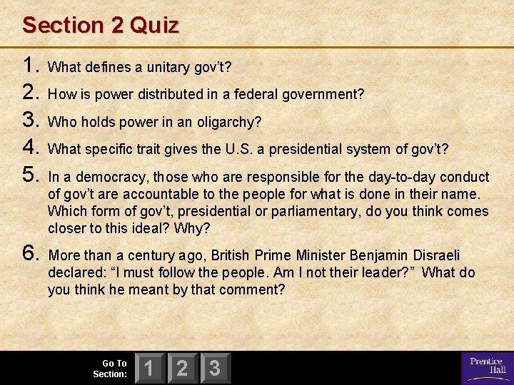 Section 2 Quiz 1. 2. 3. 4. 5. What defines a unitary gov’t? 6.