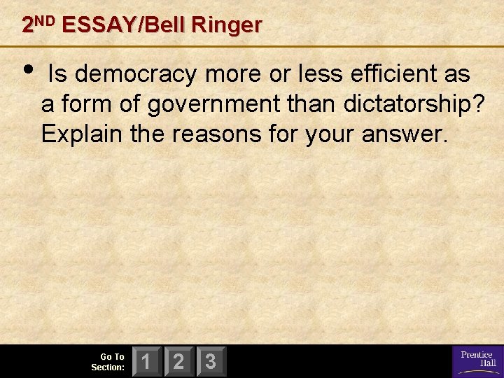2 ND ESSAY/Bell Ringer • Is democracy more or less efficient as a form