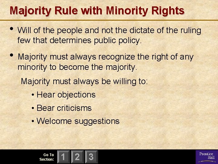 Majority Rule with Minority Rights • Will of the people and not the dictate