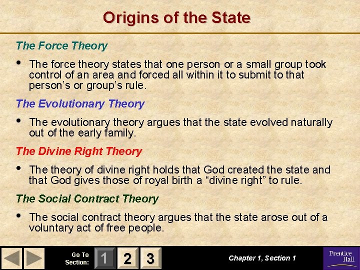 Origins of the State The Force Theory • The force theory states that one