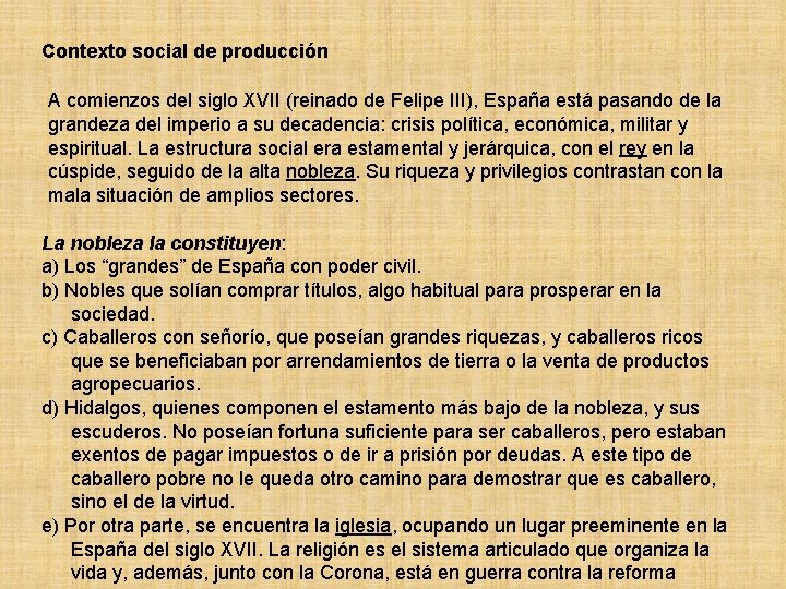 Contexto social de producción A comienzos del siglo XVII (reinado de Felipe III), España
