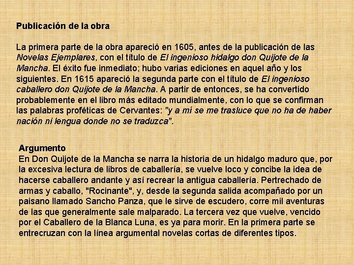 Publicación de la obra La primera parte de la obra apareció en 1605, antes