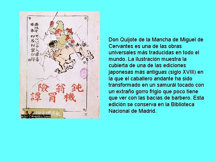 Don Quijote de la Mancha de Miguel de Cervantes es una de las obras