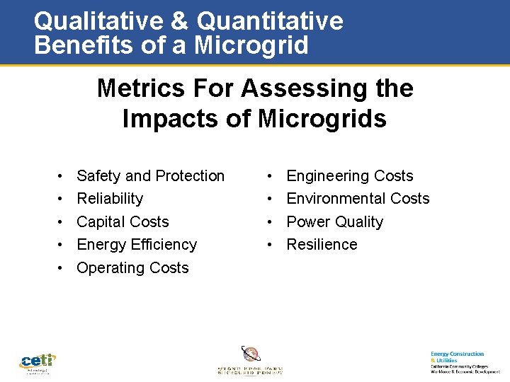 Qualitative & Quantitative Benefits of a Microgrid Metrics For Assessing the Impacts of Microgrids
