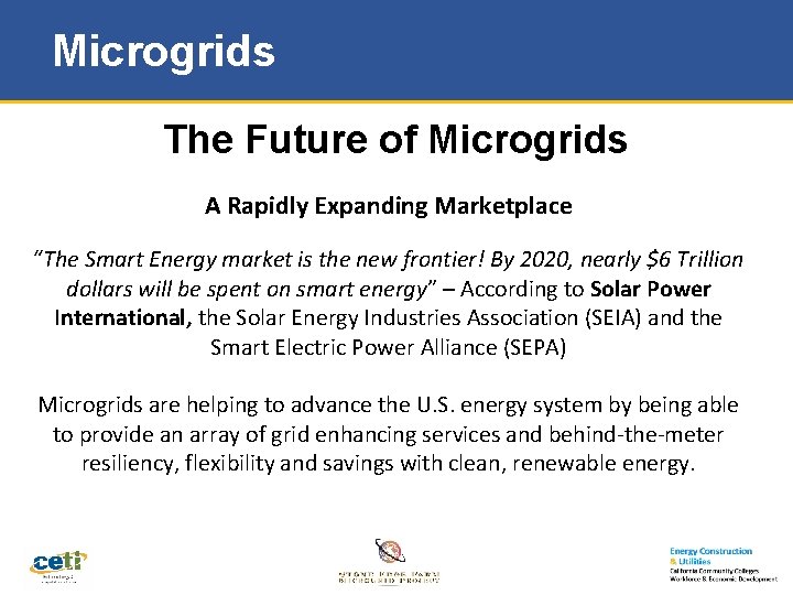 Microgrids The Future of Microgrids A Rapidly Expanding Marketplace “The Smart Energy market is