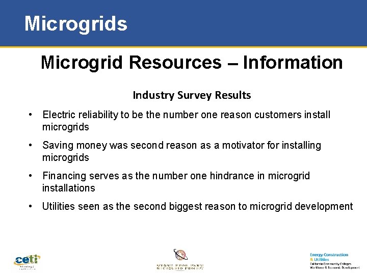 Microgrids Microgrid Resources – Information Industry Survey Results • Electric reliability to be the