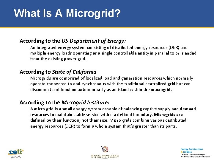 What Is A Microgrid? According to the US Department of Energy: An integrated energy