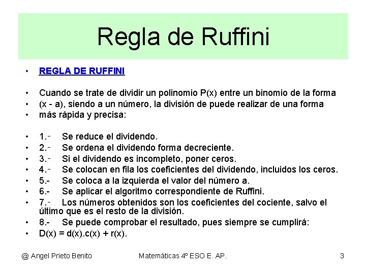 Regla de Ruffini • REGLA DE RUFFINI • • • Cuando se trate de