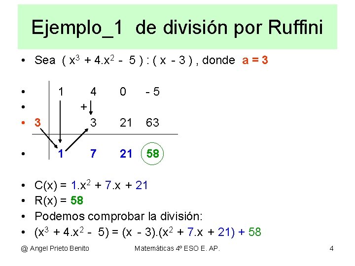 Ejemplo_1 de división por Ruffini • Sea ( x 3 + 4. x 2